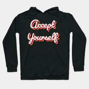 Accept Yourself Hoodie